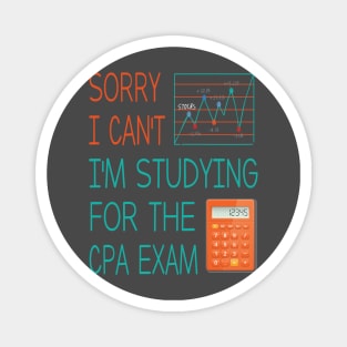 Sorry i can't i'm studing for the cpa exam Funny Accountant Magnet